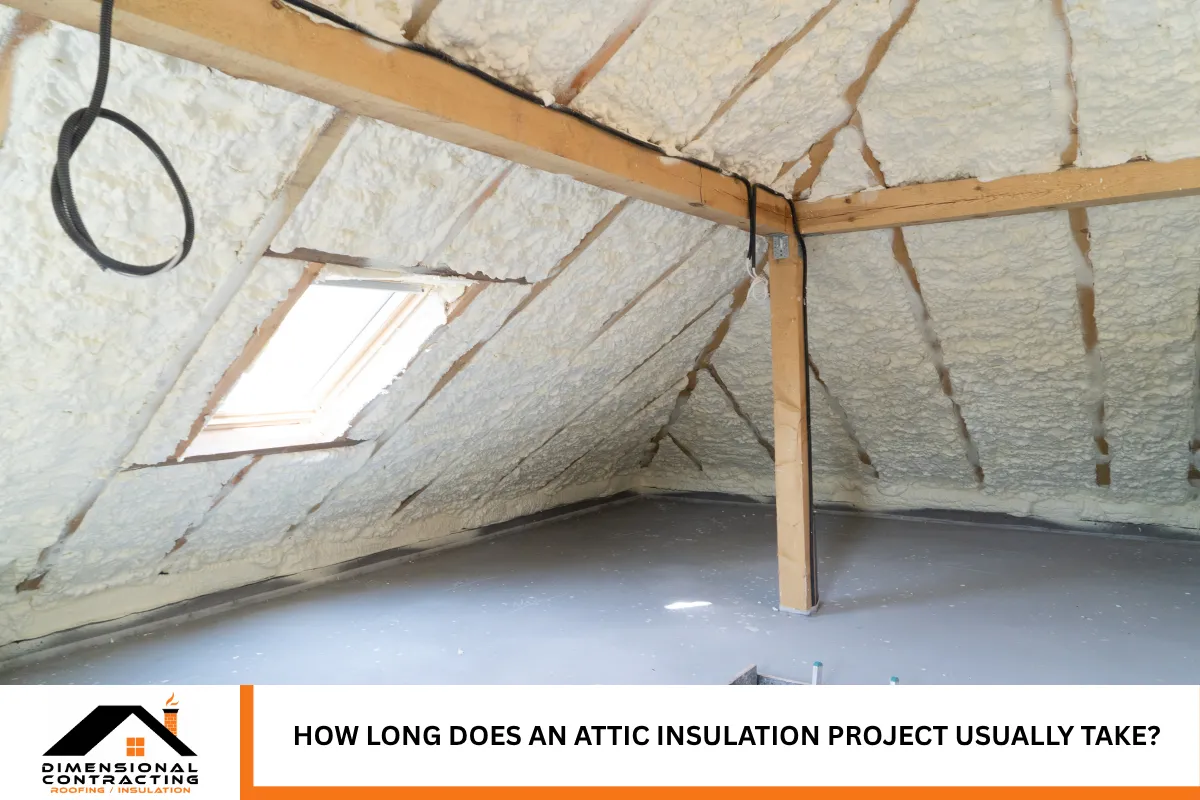 How long does an attic insulation project usually take?