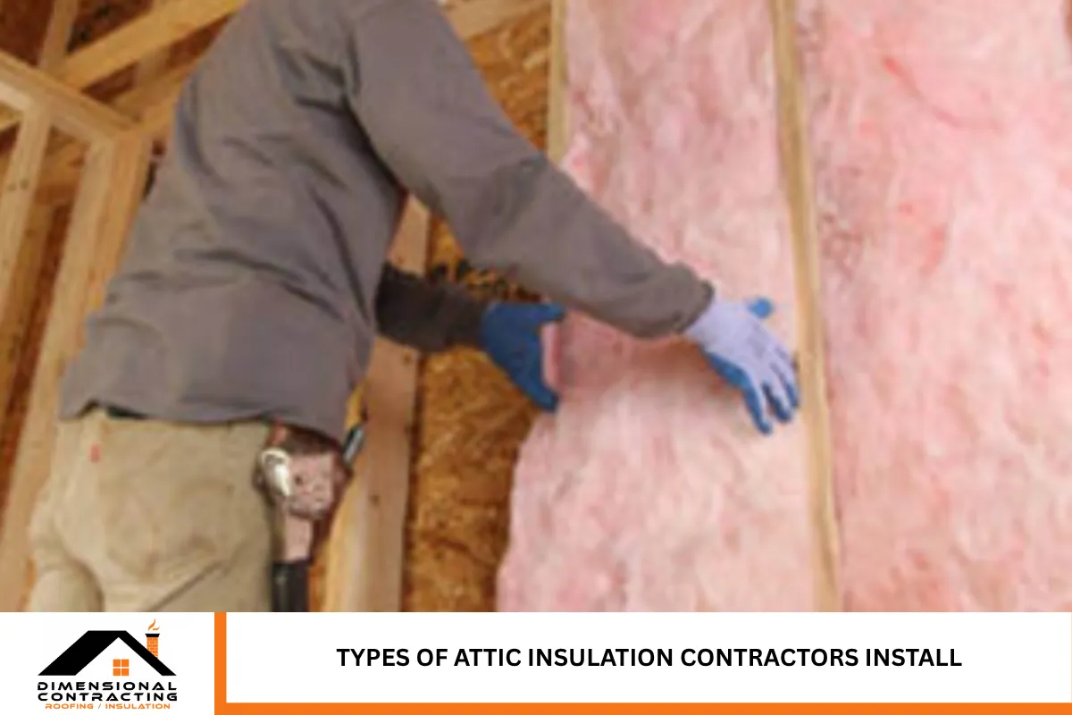 Types of Attic Insulation Contractors Install
